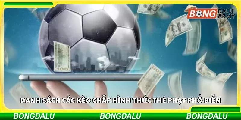 Danh sách các kèo chấp hình thức thẻ phạt phổ biến