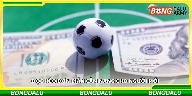 Đọc kèo đơn giản cẩm nang cho người mới 