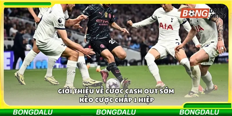 Tìm hiểu về cược cash out sớm