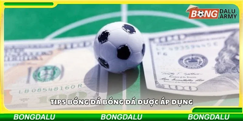 Tips bóng đá bóng đá được áp dụng